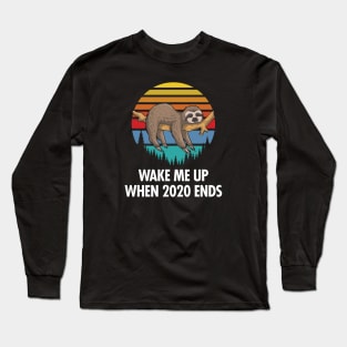 Wake Me Up When 2020 Ends - Funny Retro/Vintage Sloth Long Sleeve T-Shirt